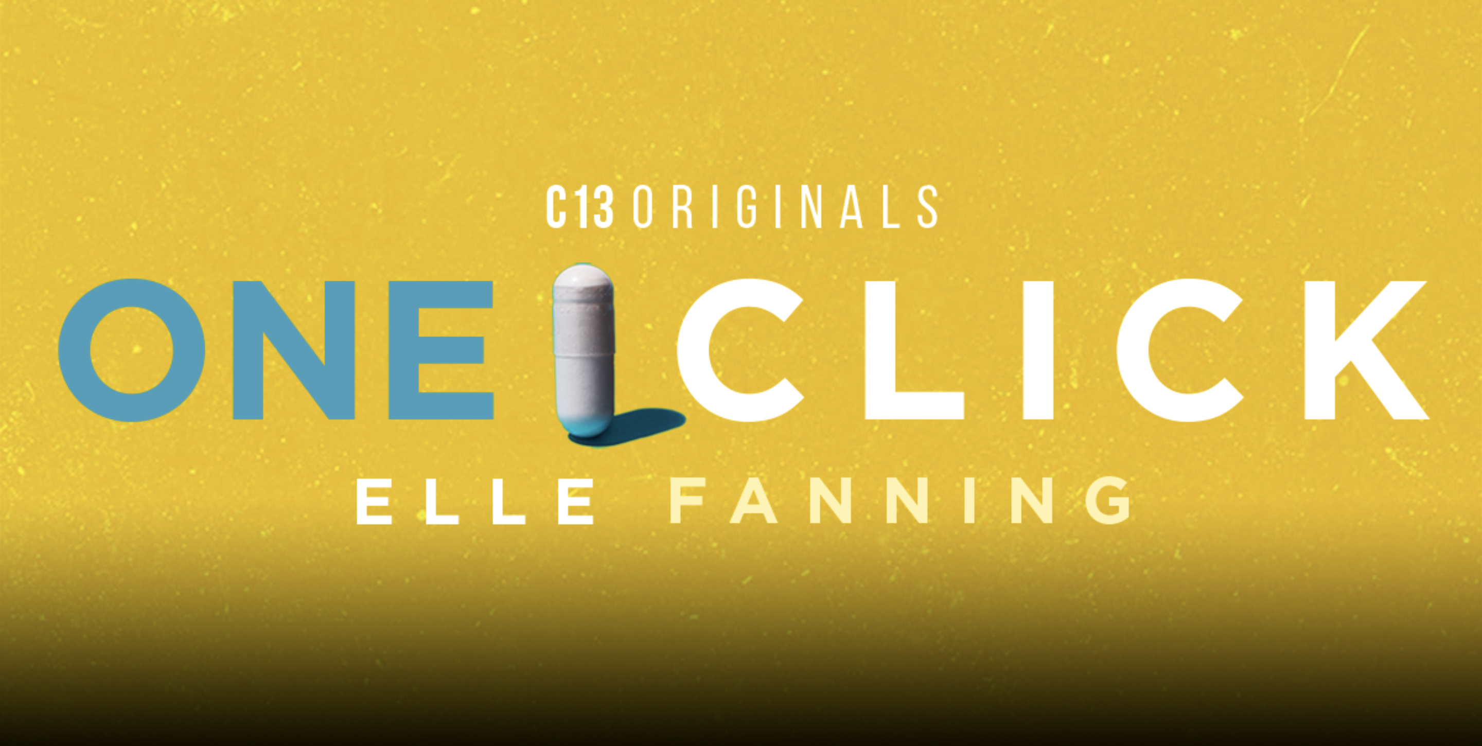 One Click splash logo. Text reads 'C13Originals One Click Elle Fanning'. Image depicts a pill over a bright yellow background.